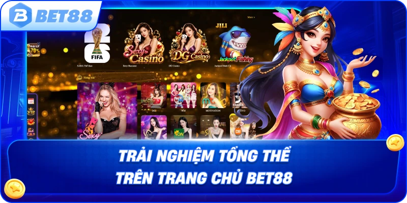 trai-nghiem-tong-the-tren-trang-chu-bet88